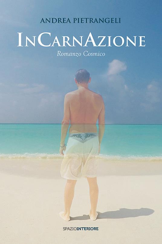 Incarnazione. Romanzo cosmico - Andrea Pietrangeli - ebook