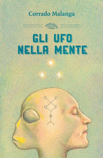 Gli UFO nella mente - Corrado Malanga - ebook