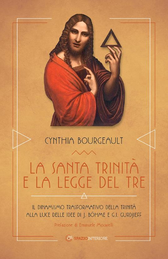 La Santa Trinità e la legge del tre. Il dinamismo trasformativo della Trinità alle luce delle idee di J. Böhme e G.I. Gurdjieff - Cynthia Bourgeault,Mariavittoria Spina - ebook