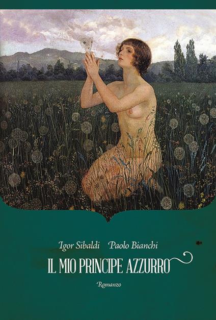 Il mio principe azzurro - Paolo Bianchi,Igor Sibaldi - ebook