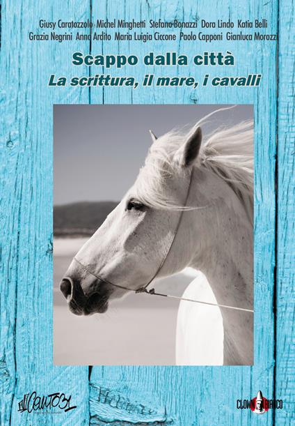 Scappo dalla città. La scrittura, il mare, i cavalli. Nuova ediz. - copertina