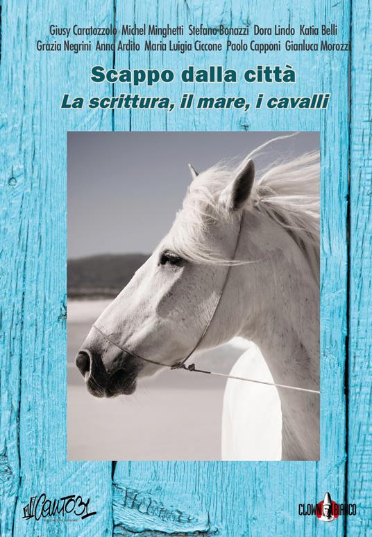 Scappo dalla città. La scrittura, il mare, i cavalli. Nuova ediz. - copertina