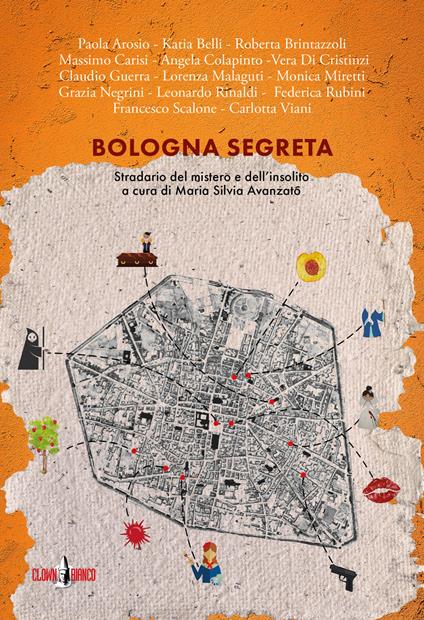 Bologna segreta. Stradario del mistero e dell'insolito - Maria Silvia Avanzato - ebook