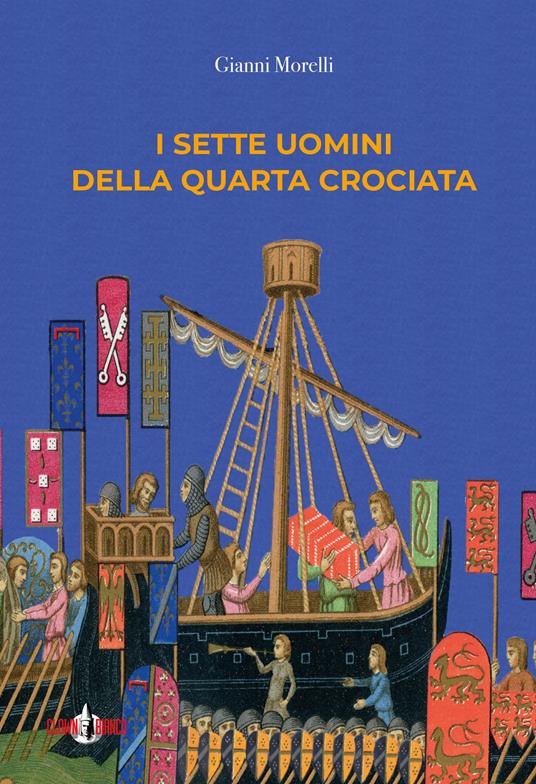 I sette uomini della Quarta Crociata - Gianni Morelli - copertina