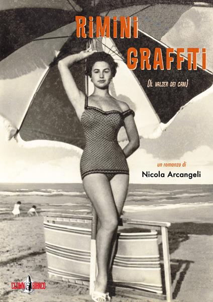 Rimini graffiti. (Il valzer dei cani) - Nicola Arcangeli - ebook