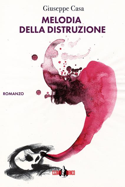 Melodia della distruzione - Giuseppe Casa,Walter Angelici - ebook
