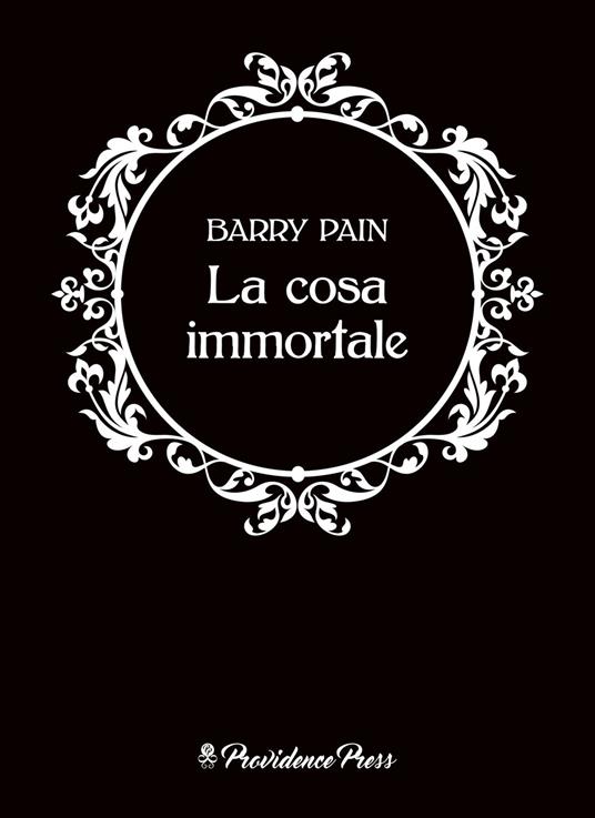 La cosa immortale - Barry Pain - copertina