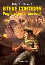 Steve Costigan. Pugni, pupe & pericoli