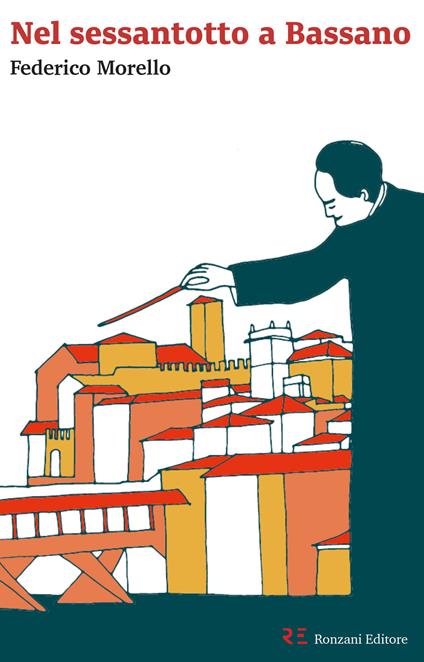 Nel Sessantotto a Bassano. La Scuola serale del «Gruppo Lavoratori-Studenti»: un racconto autobiografico e corale - Federico Morello - copertina