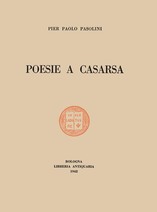 Poesie a Casarsa-Il primo libro di Pasolini. Ediz. integrale - Pier Paolo Pasolini - copertina
