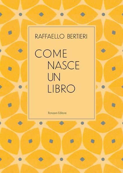 Come nasce un libro - Raffaello Bertieri - copertina