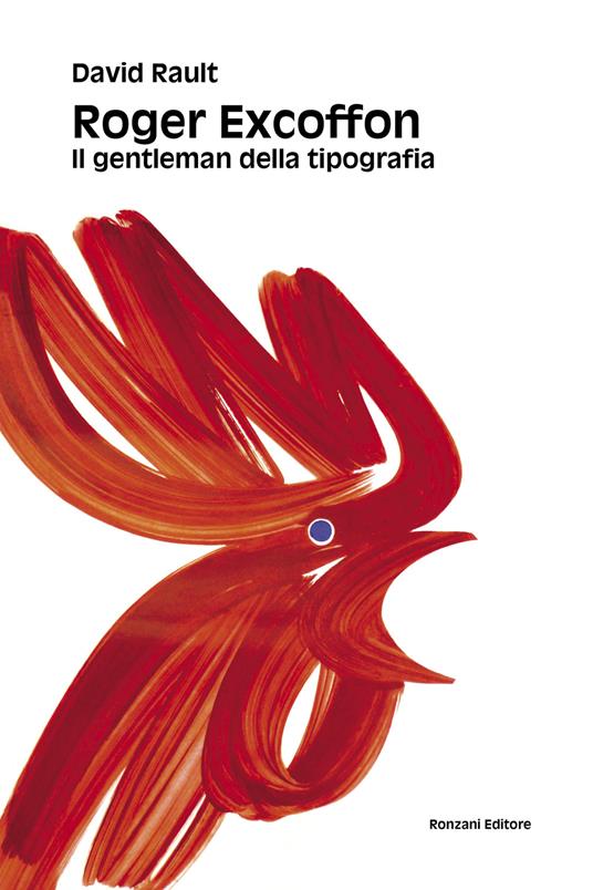 Roger Excoffon. Il gentleman della tipografia. Ediz. italiana e inglese - David Rault - copertina