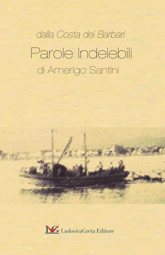 Dalla Costa dei Barbari. Parole Indelebili - Amerigo Santini - copertina