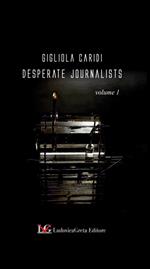 Desperate Journalists. Vol. 1