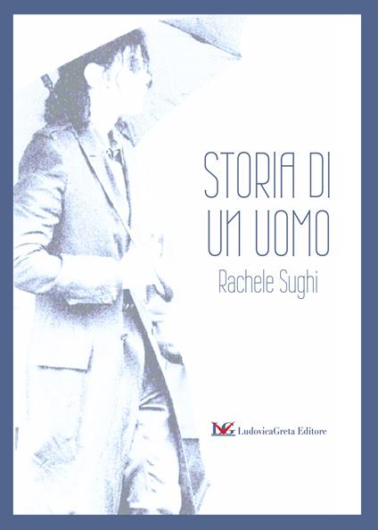 Storia di un uomo - Rachele Sughi - copertina