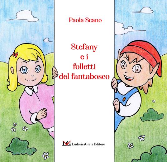 Stefany e i folletti del fantabosco - Paola Scano - copertina