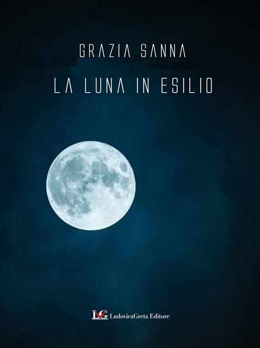 La luna in esilio - Grazia Sanna - copertina