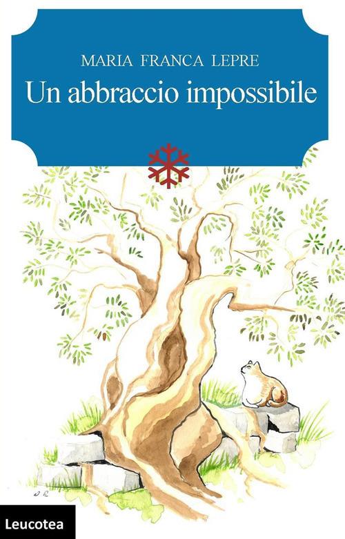 Un abbraccio impossibile - Maria Franca Lepre - copertina