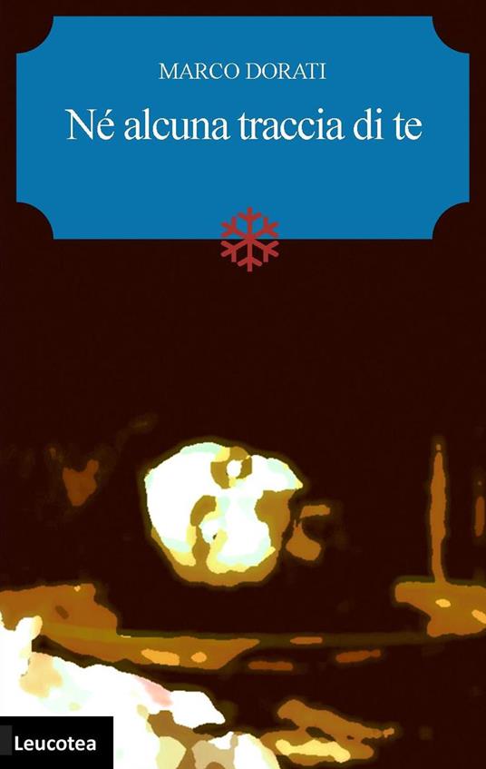 Né alcuna traccia di te - Marco Dorati - copertina