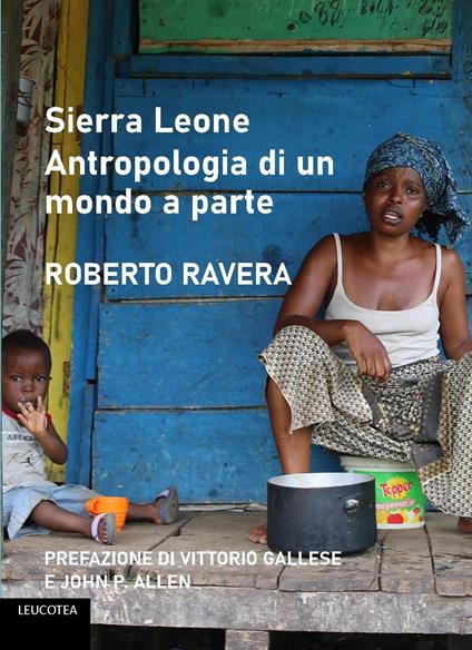 Sierra Leone. Antropologia di un mondo a parte - Roberto Ravera - copertina