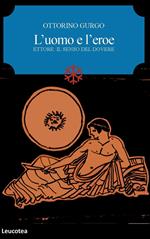 L' uomo e l'eroe. Ettore: il senso del dovere