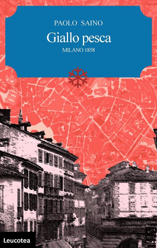 Giallo pesca. Milano 1858 - Paolo Saino - copertina