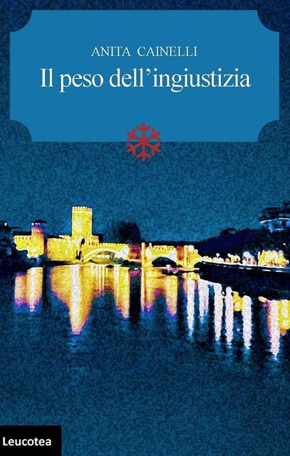 Il peso dell'ingiustizia - Anita Cainelli - copertina