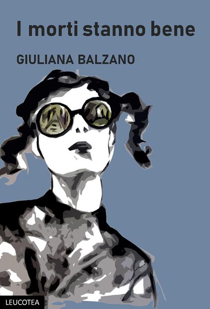 I morti stanno bene - Giuliana Balzano - copertina