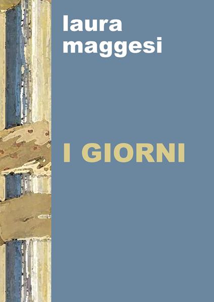 I giorni - Laura Maggesi - copertina