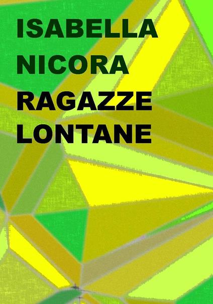 Ragazze lontane - Isabella Nicora - copertina