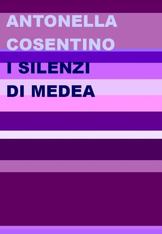 I silenzi di Medea - Antonella Cosentino - copertina