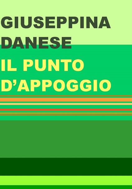 Il punto d'appoggio - Giuseppina Danese - copertina