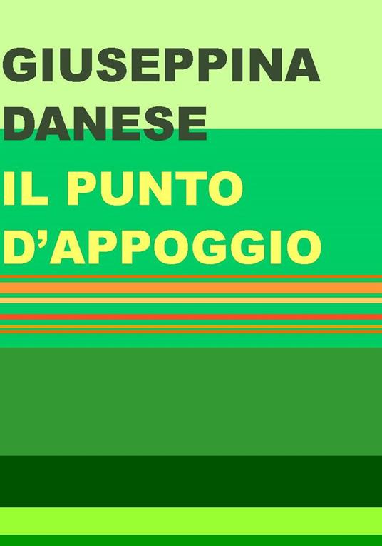 Il punto d'appoggio - Giuseppina Danese - copertina