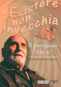 Il partigiano «Eros». In memoria di Umberto Lorenzoni
