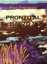 Pronto al balzo?