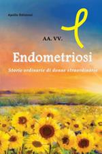 Endometriosi. Storie ordinarie di donne straordinarie