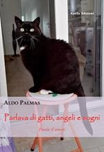 Parlava di gatti, angeli e sogni