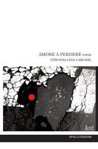 Amore a perdere - Stefania Lina Cargnel - copertina