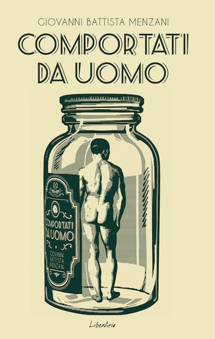 Comportati da uomo - Giovanni Battista Menzani - ebook