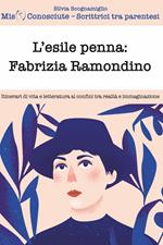 L' esile penna: Fabrizia Ramondino. Itinerari di vita e letteratura ai confini tra realtà e immaginazione