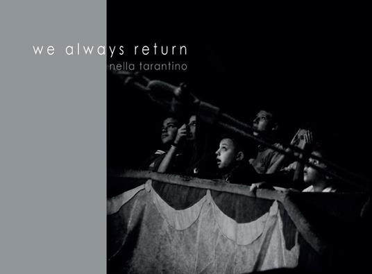 We always return. Ediz. illustrata - Nella Tarantino - copertina