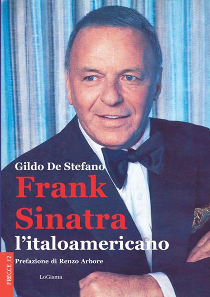Frank Sinatra, l'italoamericano. Nuova ediz. - Gildo De Stefano - copertina