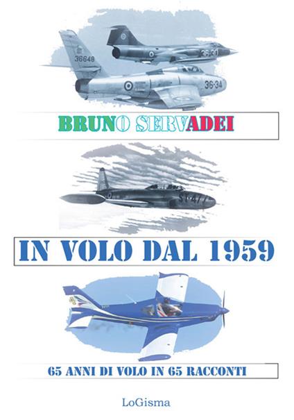 In volo dal 1959. 65 anni di volo in 65 racconti - Bruno Servadei - copertina