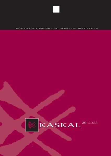 Kaskal. Rivista di storia, ambienti e culture del Vicino Oriente Antico. Vol. 20 - copertina