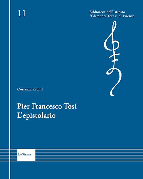 Pier Francesco Tosi. L'epistolario - Costanza Redini - copertina