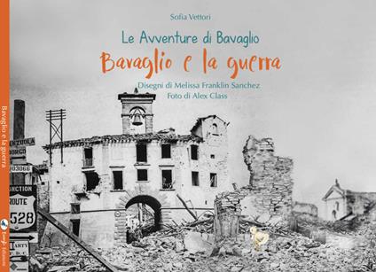 Bavaglio e la guerra. Le avventure di Bavaglio. Ediz. illustrata - Sofia Vettori - copertina