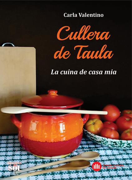 Cullera de Taula. La cuina de casa mia. Ediz. illustrata - Carla Valentino - copertina