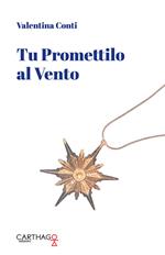 Tu promettilo al vento