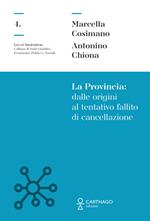 La Provincia dalle origini al tentativo fallito di cancellazione