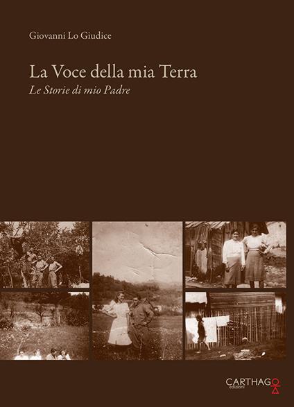 La voce della mia terra. Le storie di mio padre - Giovanni Lo Giudice - copertina